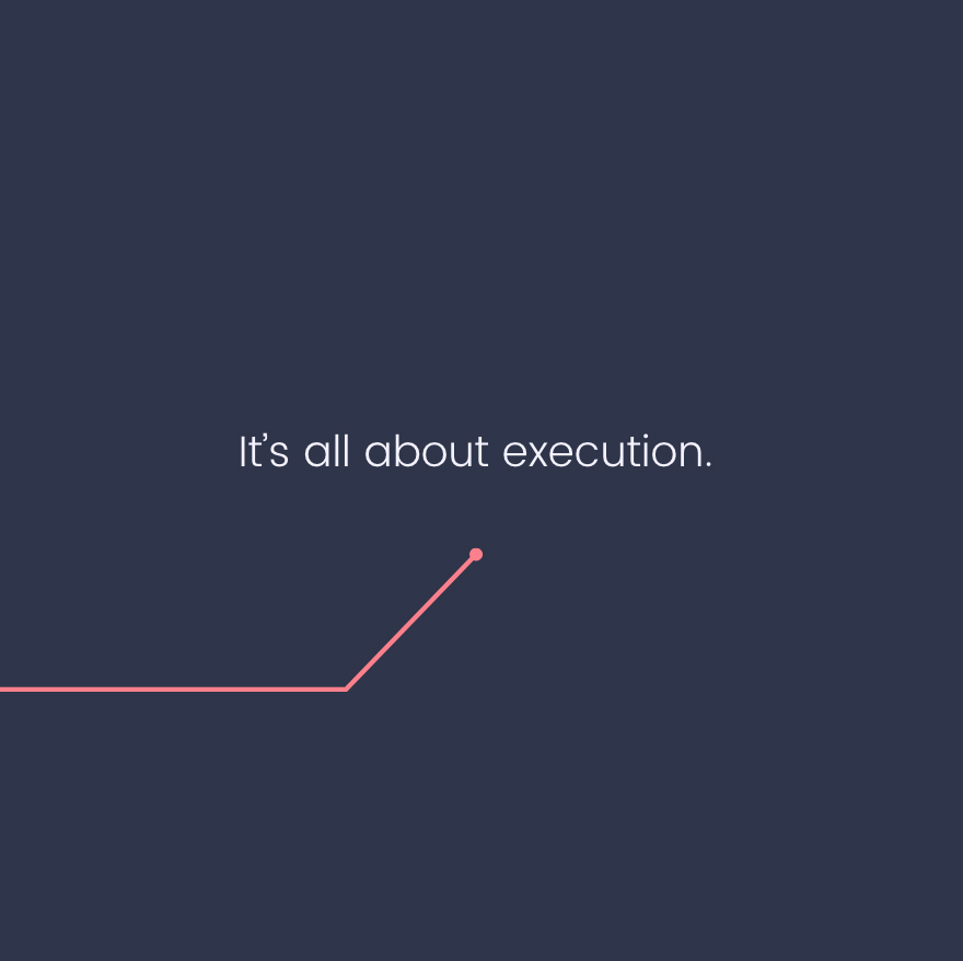 It’s all about execution