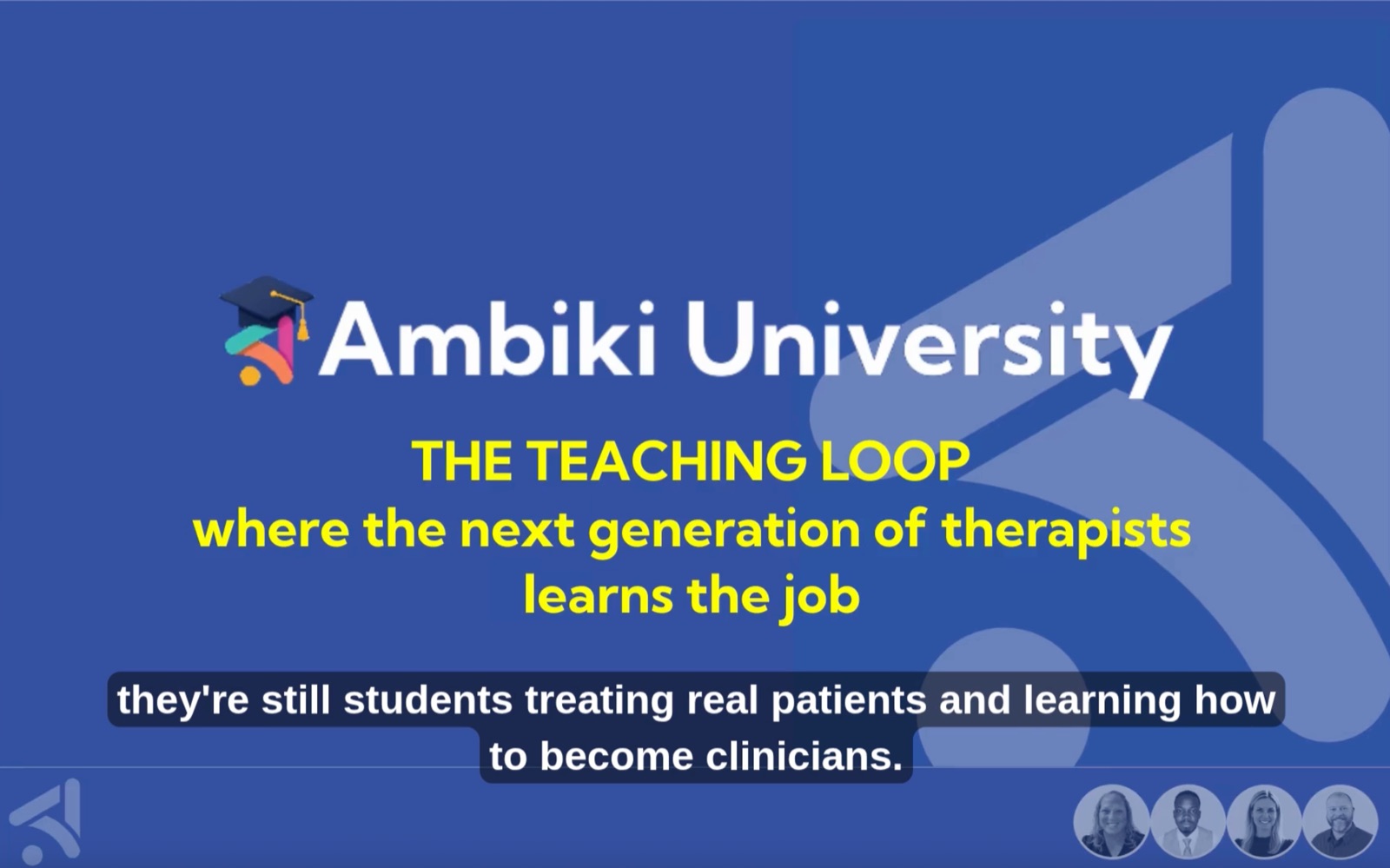 Presentation slide for Ambiki University introducing “The Teaching Loop, where the next generation of therapists learns the job,” with a caption about students treating real patients while learning to become clinicians.