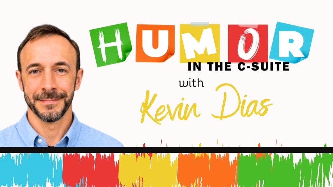 Humor In The C-Suite episode thumbnail with Kevin Dias