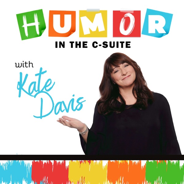 Humor In The C-Suite with Kate Davis cover art